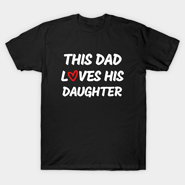 This Dad Loves His Daughter Partners For Life T-Shirt by ArtManryStudio